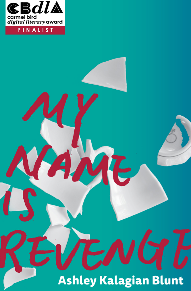 My Name is Revenge fiction by Ashley Kalagian Blunt, writer